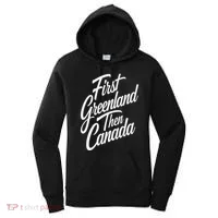 First Greenland Than Canada Us Map Trump Women's Hoodie thumb 0