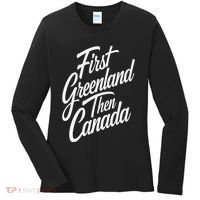 First Greenland Than Canada Us Map Trump Women's Long Sleeve Shirt thumb 0