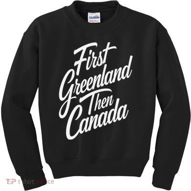 First Greenland Than Canada Us Map Trump Kids Sweatshirt