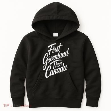 First Greenland Than Canada Us Map Trump Kids Hoodie