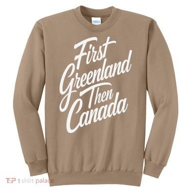First Greenland Than Canada Us Map Trump Sweatshirt