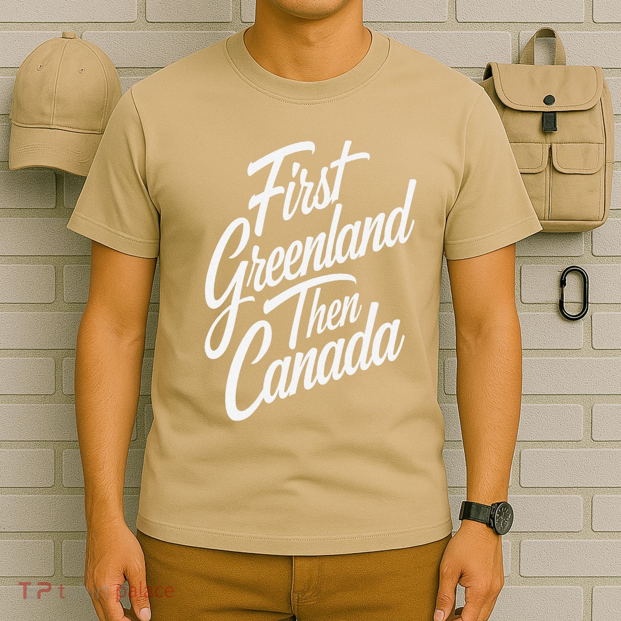 First Greenland Than Canada Us Map Trump T-Shirt