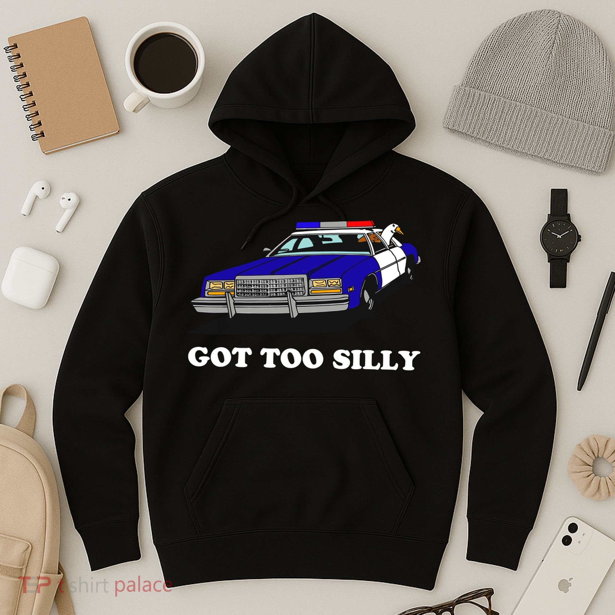 Funny Got Too Silly Goose Hoodie