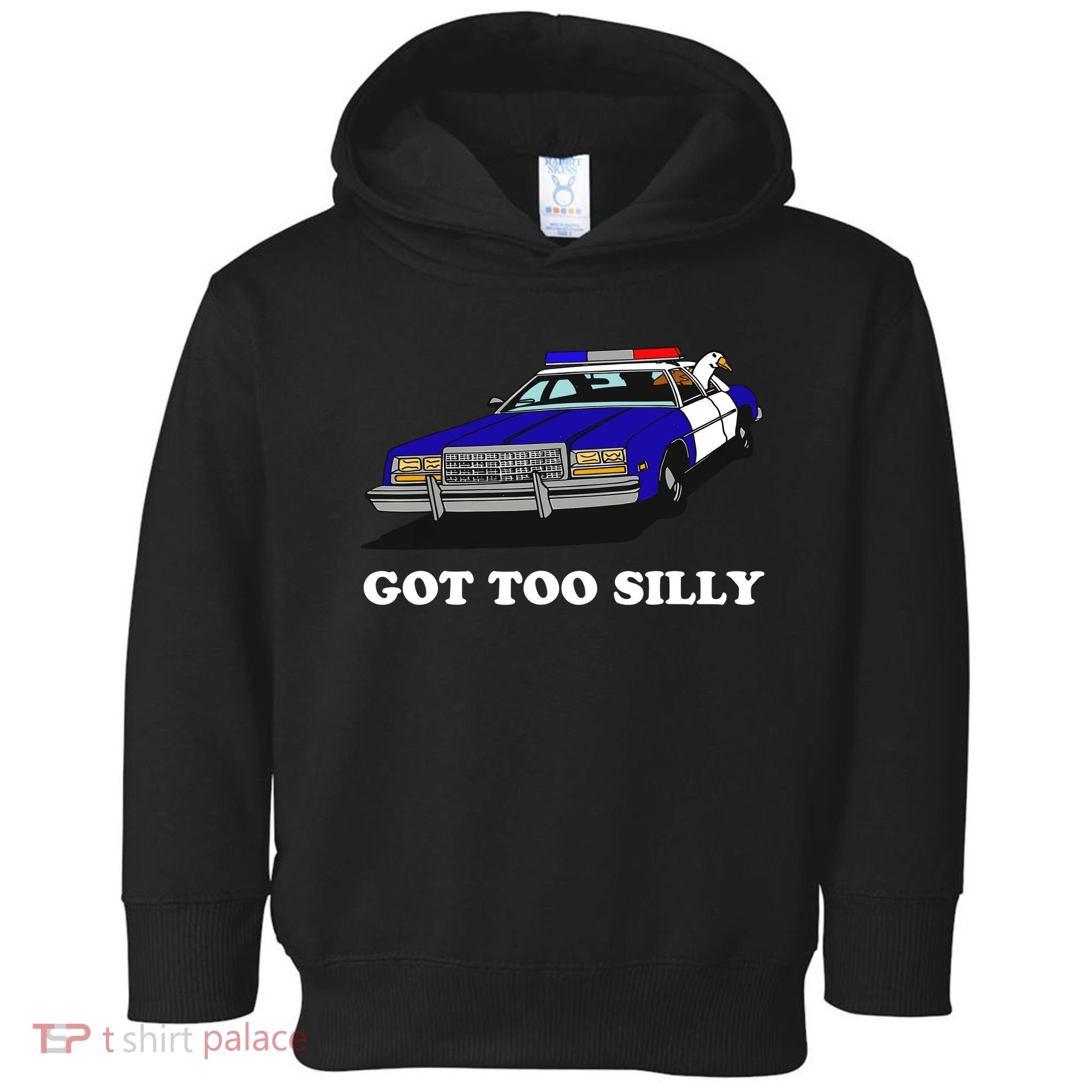 Funny Got Too Silly Goose Toddler Hoodie