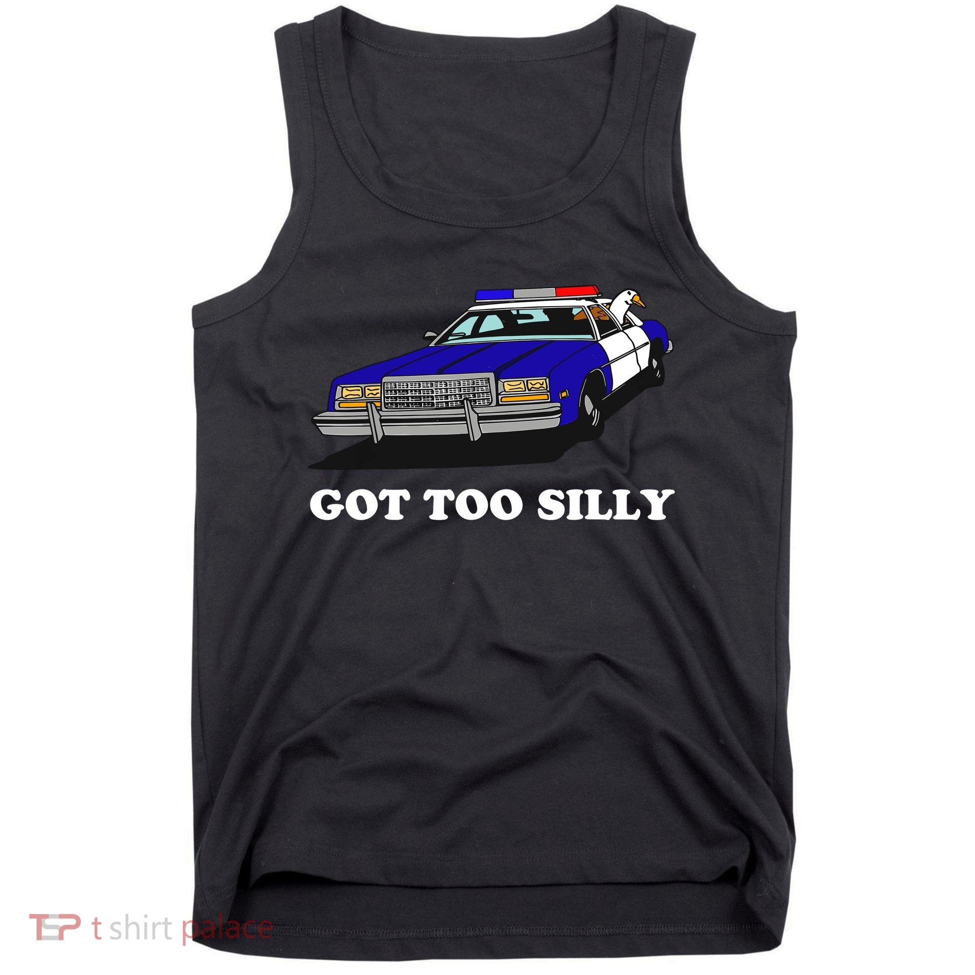 Funny Got Too Silly Goose Tank Top