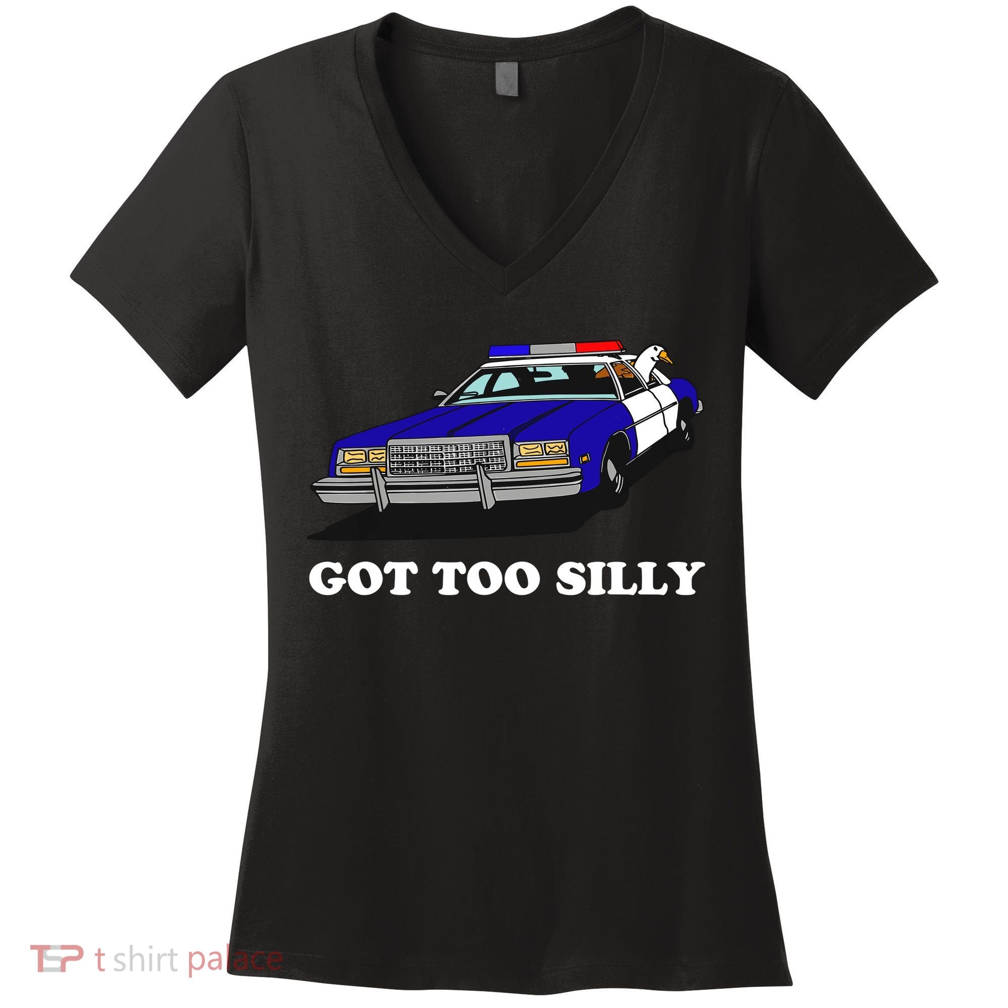Funny Got Too Silly Goose Women's V-Neck T-Shirt