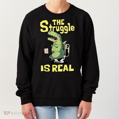 Funny Gift The Struggle Is Real Trex Gift Short Arm T Rex Funny Women's Sweatshirt