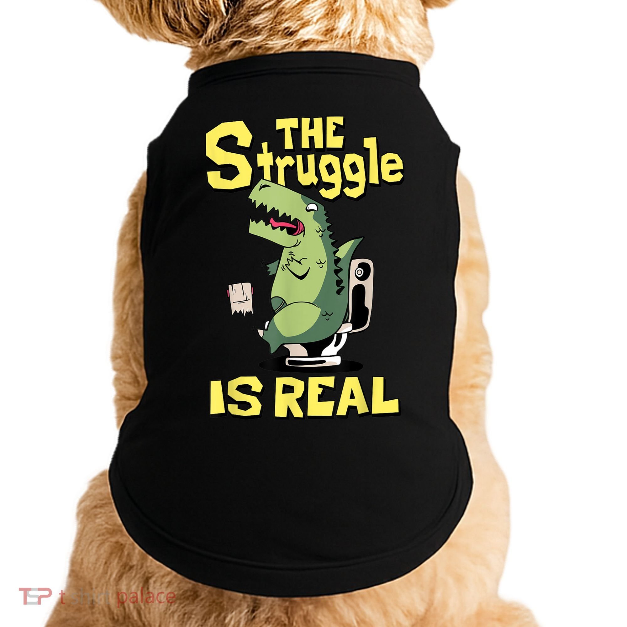 Funny Gift The Struggle Is Real Trex Gift Short Arm T Rex Funny Doggie Tank