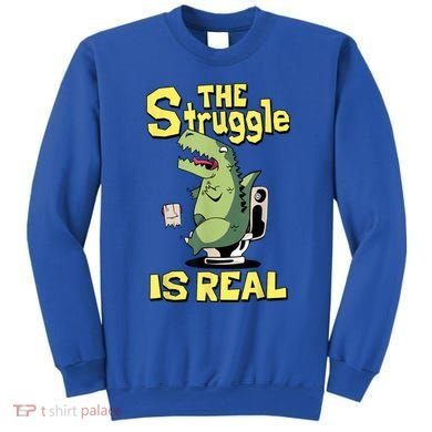 Funny Gift The Struggle Is Real Trex Gift Short Arm T Rex Funny Sweatshirt