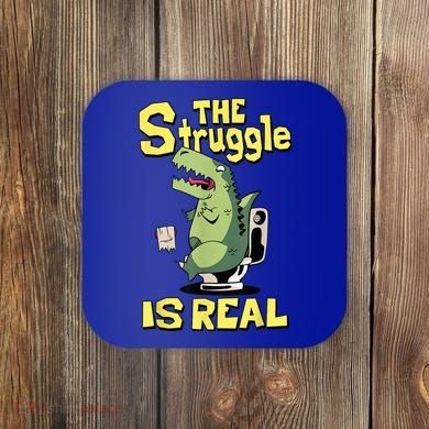 Funny Gift The Struggle Is Real Trex Gift Short Arm T Rex Funny Coaster