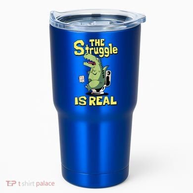 Funny Gift The Struggle Is Real Trex Gift Short Arm T Rex Funny Tumbler