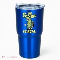Funny Gift The Struggle Is Real Trex Gift Short Arm T Rex Funny Tumbler thumb 0
