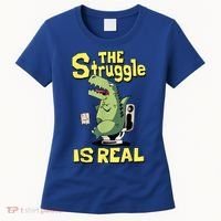 Funny Gift The Struggle Is Real Trex Gift Short Arm T Rex Funny Women's T-Shirt thumb 0