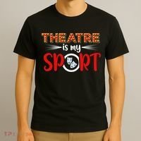 Funny Gift Theatre Acting Actress Actor Gift Theatre Is My Sport Gift T-Shirt thumb 3