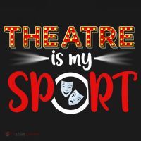 Funny Gift Theatre Acting Actress Actor Gift Theatre Is My Sport Gift T-Shirt thumb 7