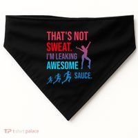 Fitness Gym Thats Not Sweat Im Leaking Awesome Sauce Funny Gift USA-Made Doggie Bandana thumb 0