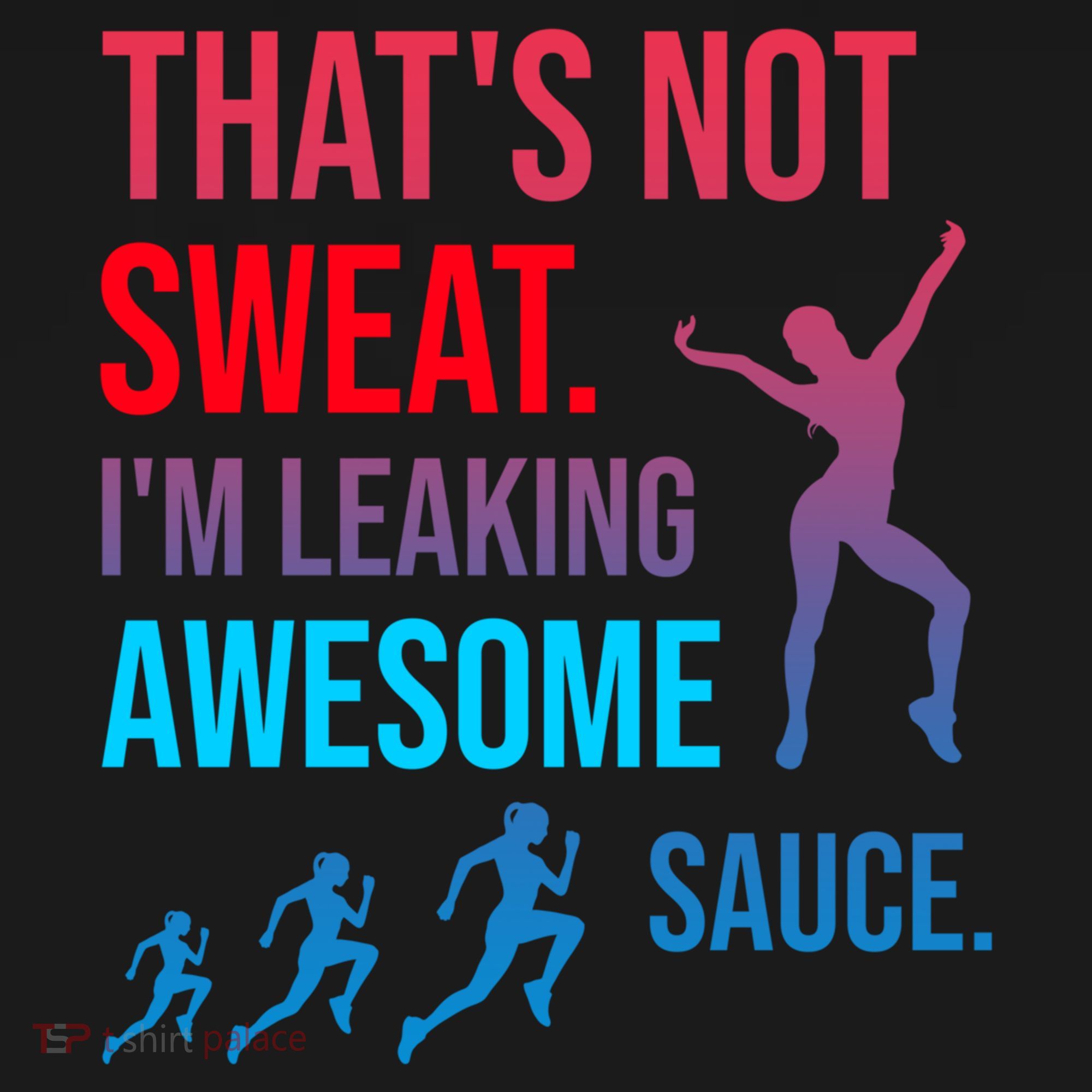 Fitness Gym Thats Not Sweat Im Leaking Awesome Sauce Funny Gift Bucket Hat