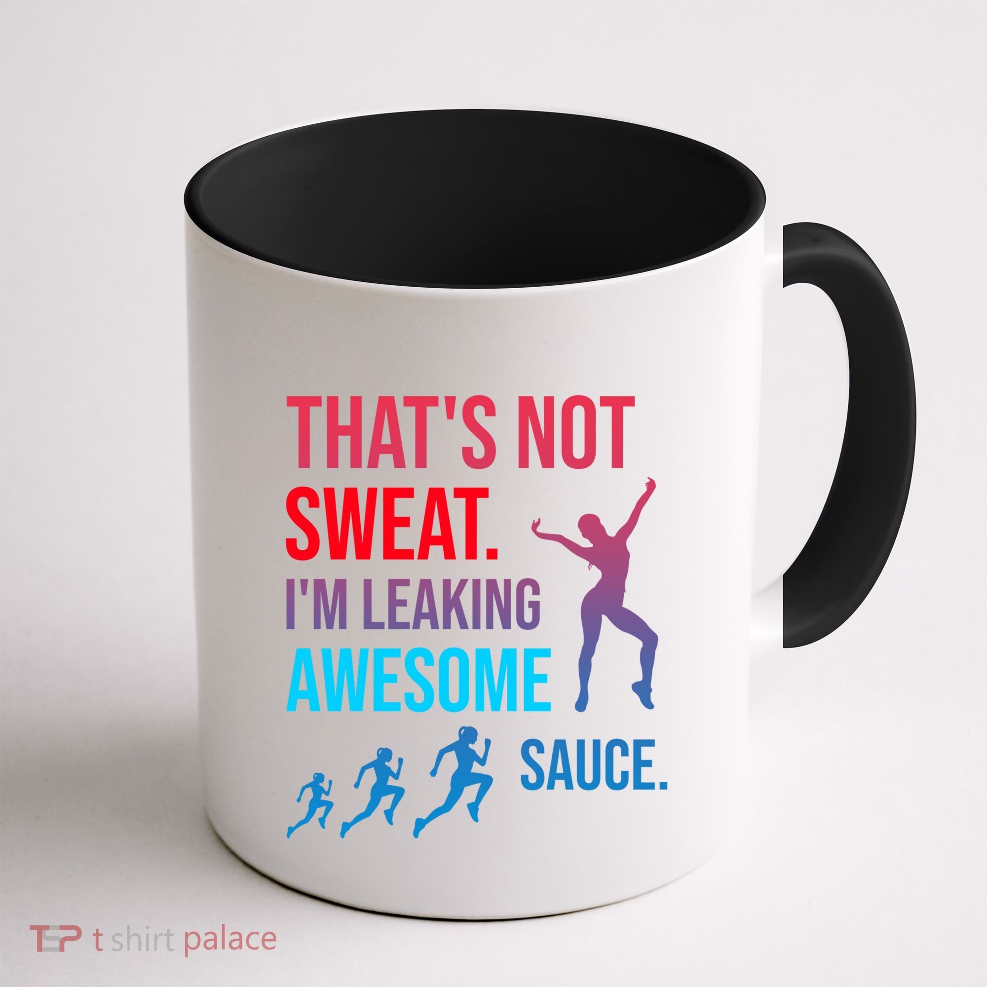 Fitness Gym Thats Not Sweat Im Leaking Awesome Sauce Funny Gift Coffee Mug