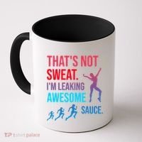 Fitness Gym Thats Not Sweat Im Leaking Awesome Sauce Funny Gift Coffee Mug thumb 0