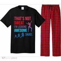 Fitness Gym Thats Not Sweat Im Leaking Awesome Sauce Funny Gift Pajama Set thumb 0