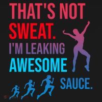 Fitness Gym Thats Not Sweat Im Leaking Awesome Sauce Funny Gift Pajama Set thumb 2