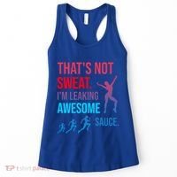 Fitness Gym Thats Not Sweat Im Leaking Awesome Sauce Funny Gift Women's Tank Top thumb 0
