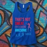 Fitness Gym Thats Not Sweat Im Leaking Awesome Sauce Funny Gift Women's Tank Top thumb 3