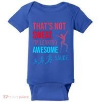 Fitness Gym Thats Not Sweat Im Leaking Awesome Sauce Funny Gift Baby Bodysuit thumb 0