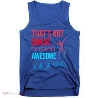 Fitness Gym Thats Not Sweat Im Leaking Awesome Sauce Funny Gift Tank Top thumb 0