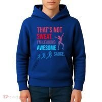 Fitness Gym Thats Not Sweat Im Leaking Awesome Sauce Funny Gift Kids Hoodie thumb 4