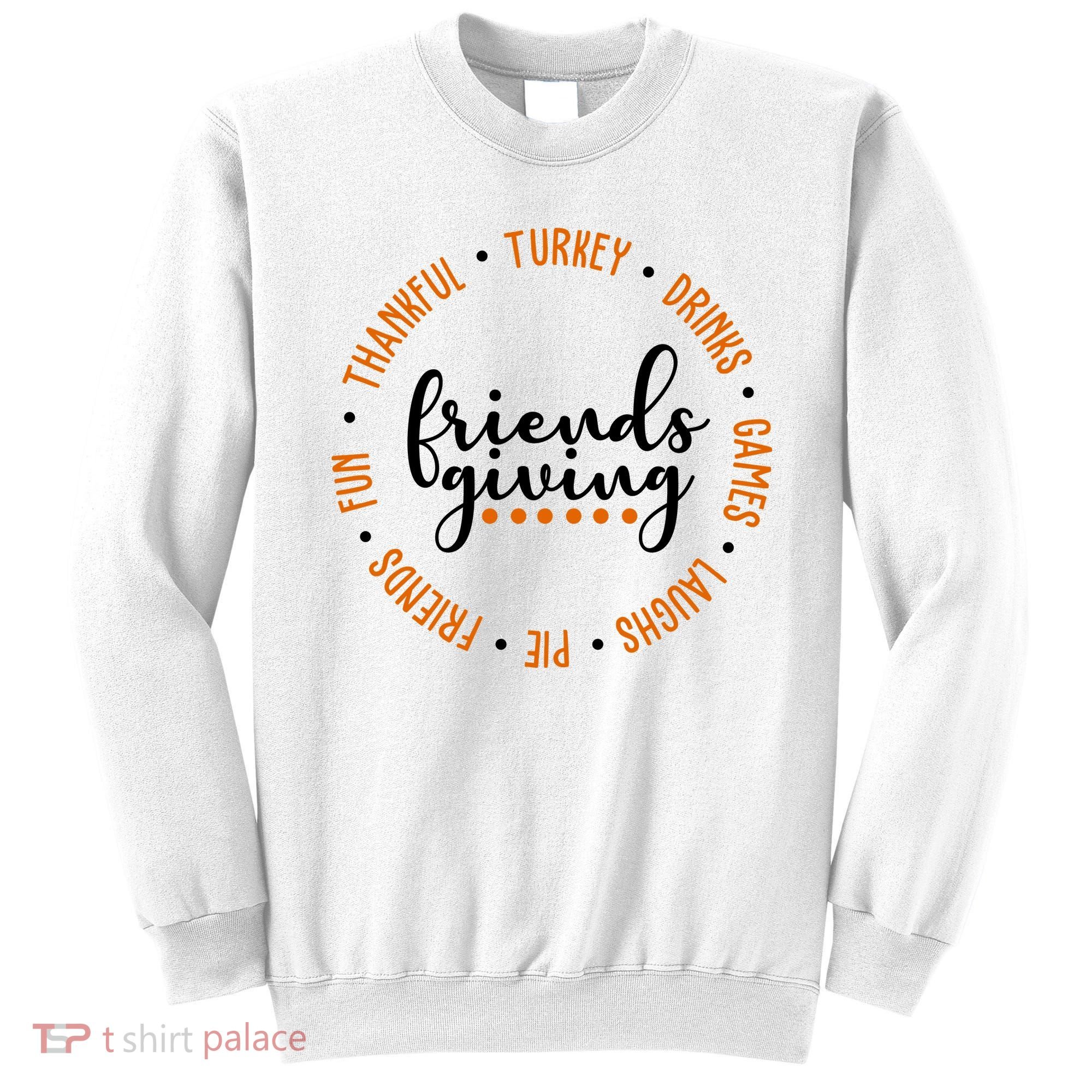 Friends Giving Thanksgiving Festive Holiday Gift Sweatshirt