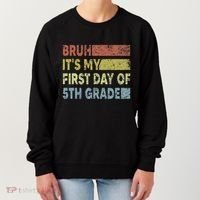 Fifth Grade Teacher Bruh ItS My First Day Of 5th Grade Gift Women's Sweatshirt thumb 0