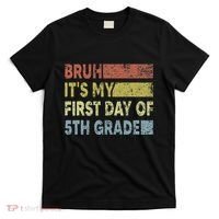 Fifth Grade Teacher Bruh ItS My First Day Of 5th Grade Gift T-Shirt thumb 0