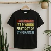Fifth Grade Teacher Bruh ItS My First Day Of 5th Grade Gift T-Shirt thumb 2