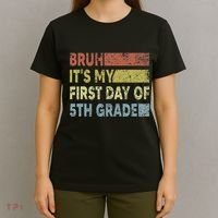 Fifth Grade Teacher Bruh ItS My First Day Of 5th Grade Gift T-Shirt thumb 4