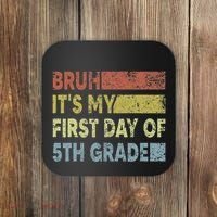 Fifth Grade Teacher Bruh ItS My First Day Of 5th Grade Gift Coaster thumb 0