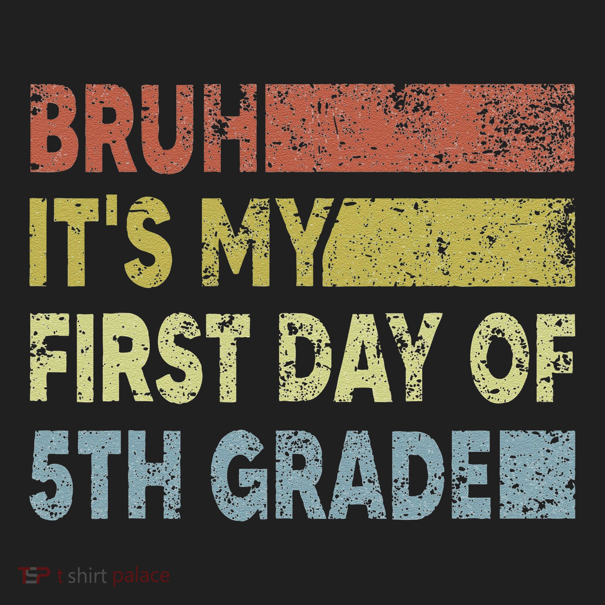 Fifth Grade Teacher Bruh ItS My First Day Of 5th Grade Gift Tumbler