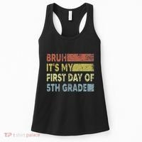 Fifth Grade Teacher Bruh ItS My First Day Of 5th Grade Gift Women's Tank Top thumb 0