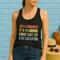 Fifth Grade Teacher Bruh ItS My First Day Of 5th Grade Gift Women's Tank Top thumb 2
