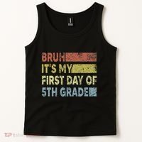 Fifth Grade Teacher Bruh ItS My First Day Of 5th Grade Gift Tank Top thumb 2