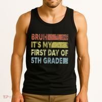 Fifth Grade Teacher Bruh ItS My First Day Of 5th Grade Gift Tank Top thumb 3