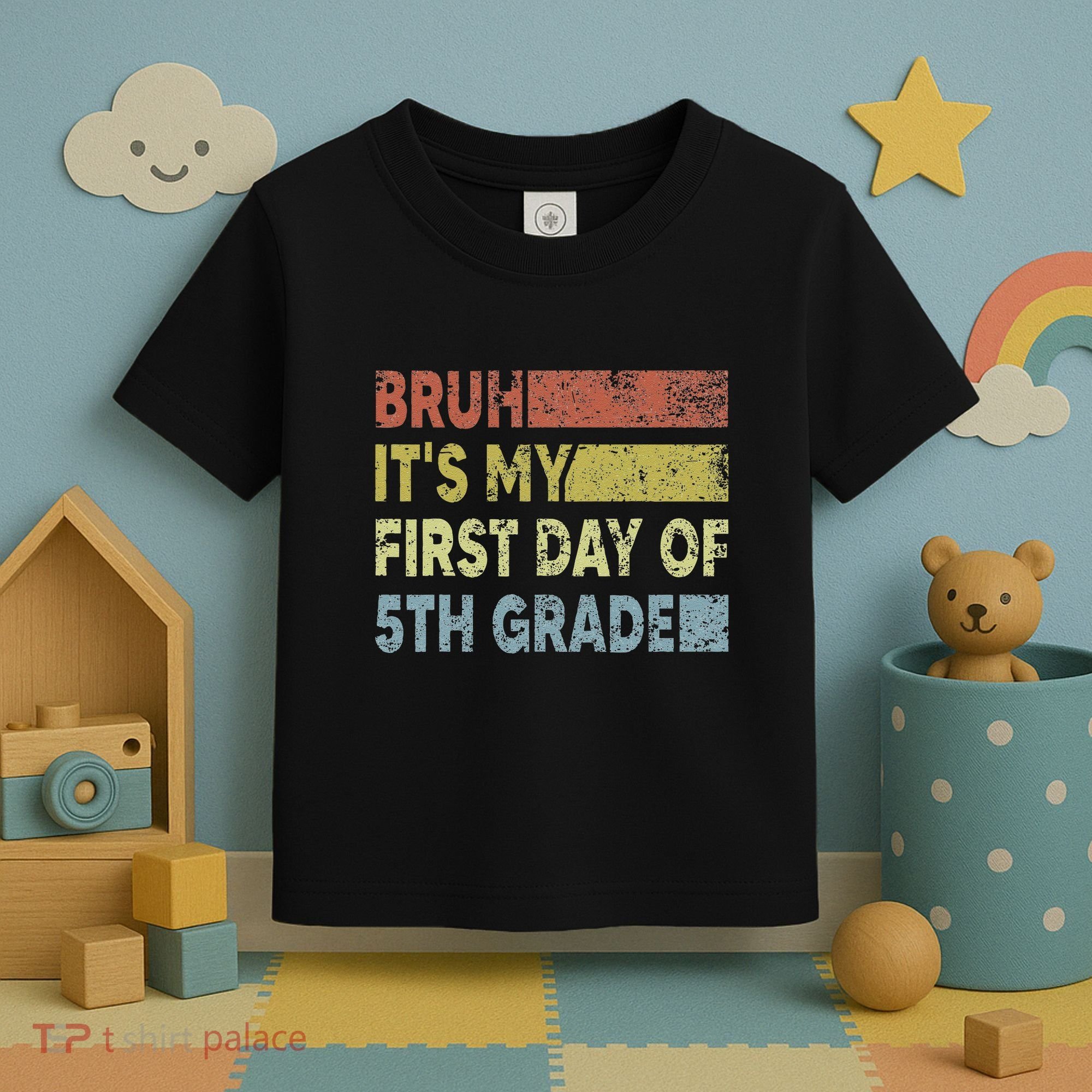 Fifth Grade Teacher Bruh ItS My First Day Of 5th Grade Gift Toddler T-Shirt