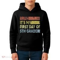 Fifth Grade Teacher Bruh ItS My First Day Of 5th Grade Gift Kids Hoodie thumb 4