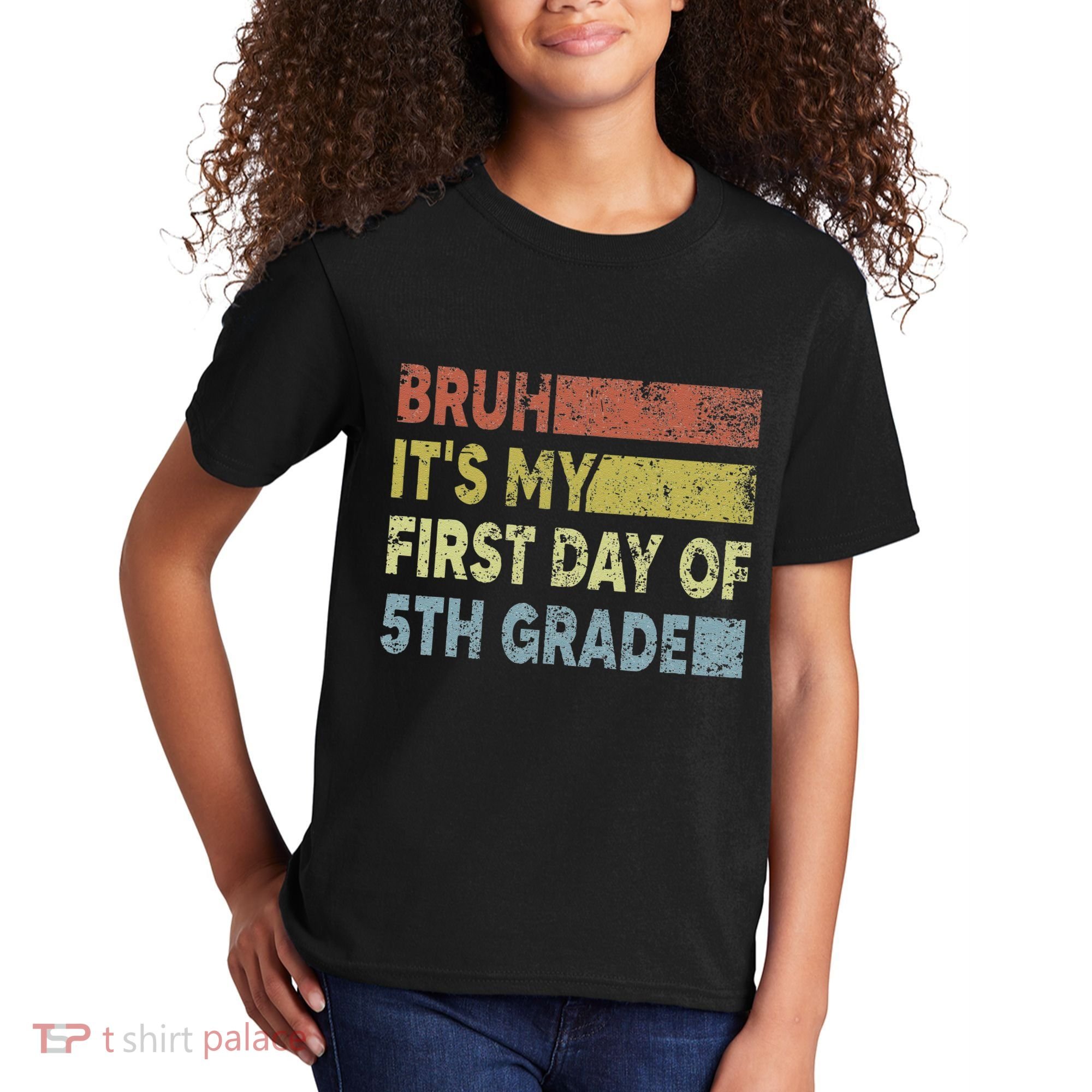 Fifth Grade Teacher Bruh ItS My First Day Of 5th Grade Gift Kids T-Shirt