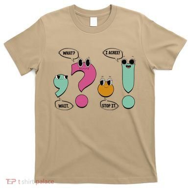 Funny Grammar Teacher Wait What Stop It I Agree Funny T-Shirt