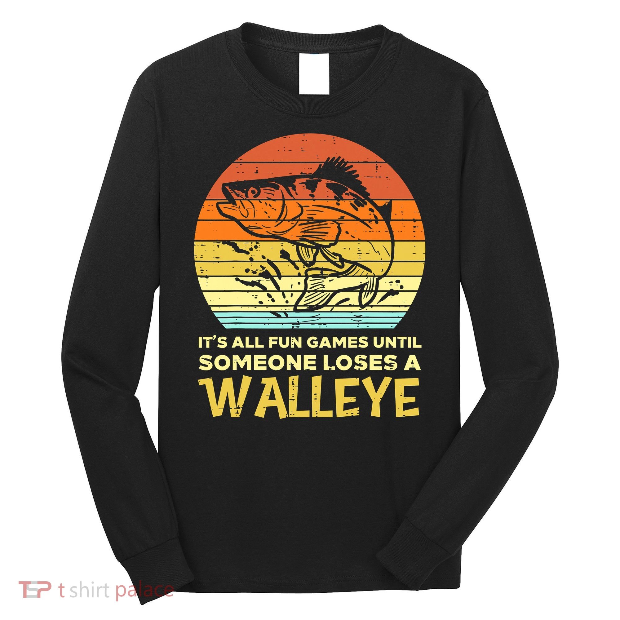 Fun Games Until Someone Loses Walleye Retro Ice Fishing Dad Long Sleeve Shirt