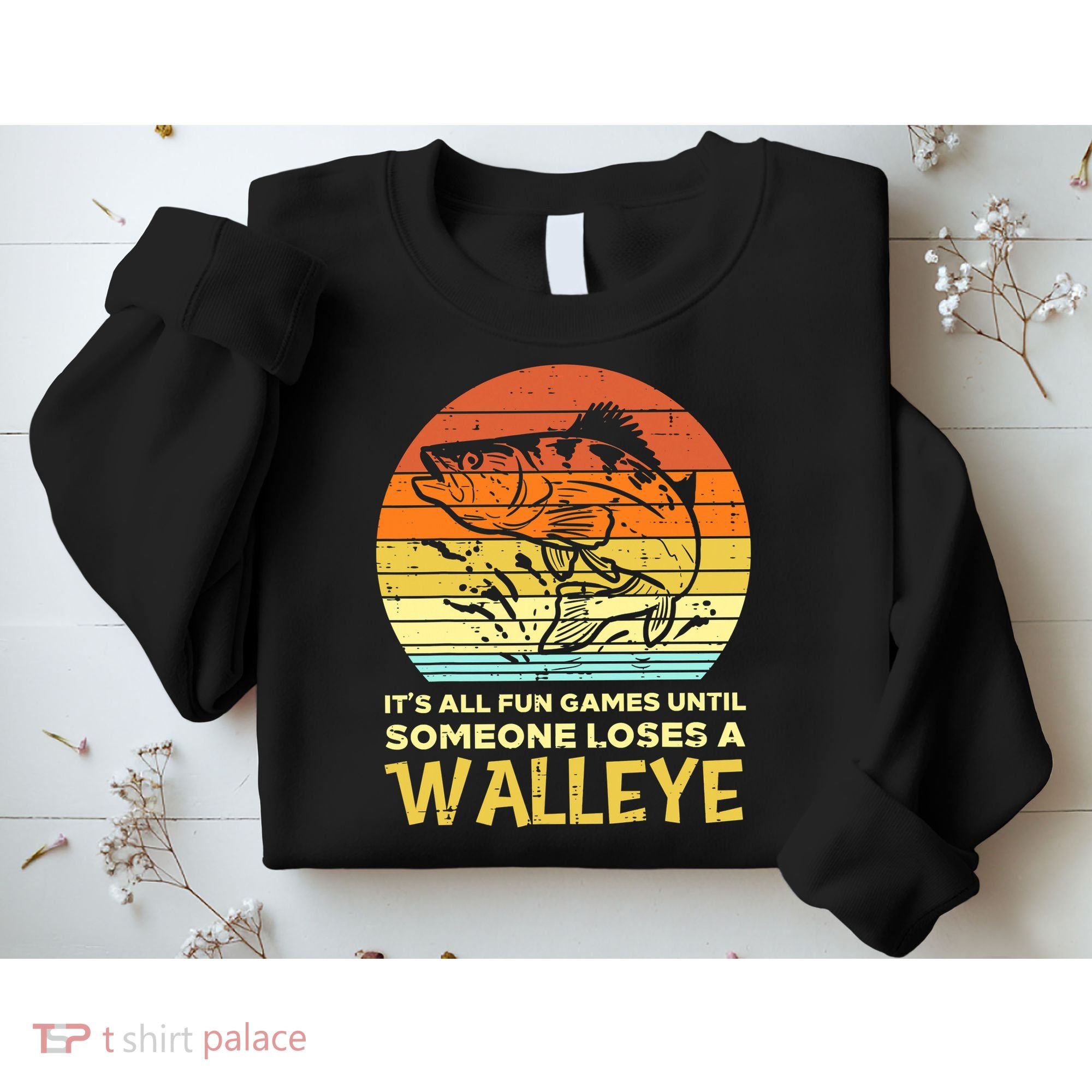 Fun Games Until Someone Loses Walleye Retro Ice Fishing Dad Sweatshirt