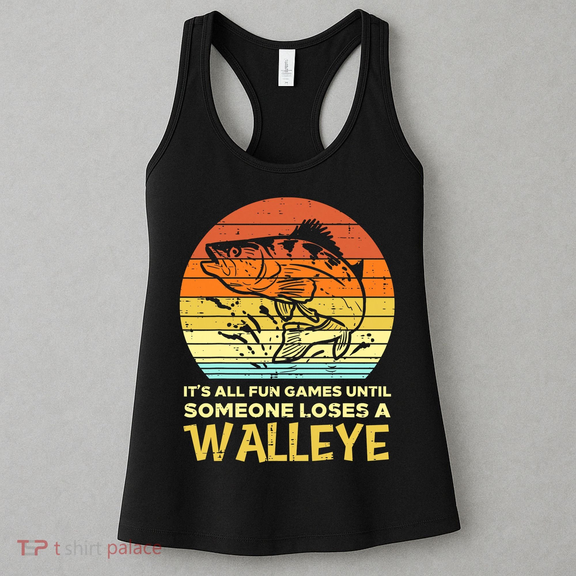 Fun Games Until Someone Loses Walleye Retro Ice Fishing Dad Women's Tank Top