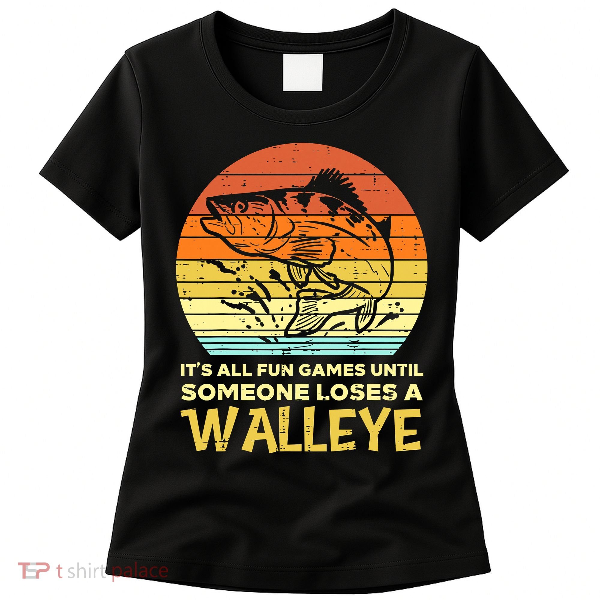 Fun Games Until Someone Loses Walleye Retro Ice Fishing Dad Women's T-Shirt