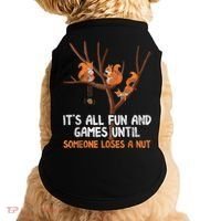 Fun Games Until Someone Loses A Nut Humor Gag Gift Doggie Tank thumb 0